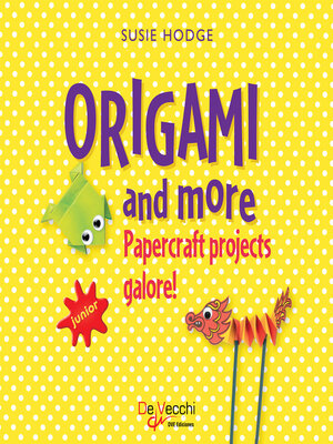 cover image of Origami and more. Papercraft projects galore!